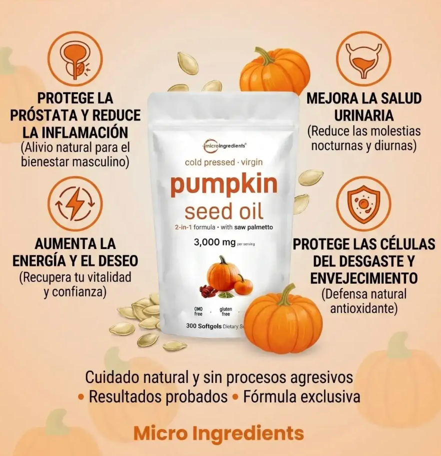 PUMPKIN SEED OIL - ELIMINA LA INFLAMACIÓN DE LA PROSTATA Y AUMENTA TU VIRILIDAD.